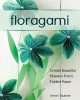 Floragami - Create Beautiful Flowers from Folded Paper (Paperback) - Armin Taubner Photo