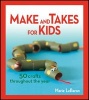 Make and Takes for Kids: 50 Crafts Throughout the Year (Paperback) - Marie Lebaron Photo