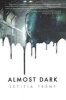 Almost Dark (Paperback) - Letitia Trent Photo