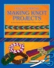 Making Knot Projects (Paperback) - Dana Meachen Rau Photo