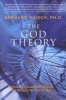 The God Theory - Universes, Zero-Point Fileds, and What's Behind It All (Paperback) - Bernard Haisch Photo