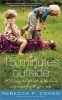 Fifteen Minutes Outside - 365 Ways to Get Out of the House and Connect with Your Kids (Paperback) - Rebecca P Cohen Photo