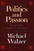 Politics and Passion - Toward a More Egalitarian Liberalism (Paperback) - Michael Walzer Photo