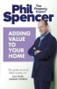 Adding Value to Your Home (Paperback) - Phil Spencer Photo