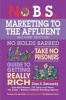 No B.S. Marketing to the Affluent - The Ultimate, No Holds Barred, Take No Prisoners Guide to Getting Really Rich (Paperback, 2nd Revised edition) - Dan S Kennedy Photo