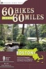 60 Hikes Within 60 Miles: Boston - Including Coastal and Interior Regions, and New Hampshire (Paperback, First) - Helen Weatherall Photo