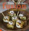 Fusion - A Culinary Journey (Hardcover) - Peter Gordon Photo