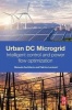 Urban DC Microgrid - Intelligent Control and Power Flow Optimization (Paperback) - Manuela Sechilariu Photo