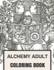  - Medieval Chemistry and Gold Turning Philosopher's Stone Magic Inspired Adult Coloring Book (Paperback) - Alchemy Adult Coloring Book Photo