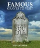 Famous Graves to Visit Before You Die (Paperback) - Steve Cooper Photo