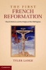 The First French Reformation - Church Reform and the Origins of the Old Regime (Hardcover) - Tyler Lange Photo