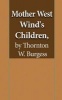 Mother West Wind's Children - By Thornton W. Burgess (Paperback) - Thornton W Burgess Photo