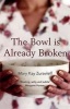 The Bowl is Already Broken (Paperback, New edition) - Mary Kay Zuravleff Photo