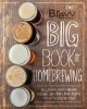 The  Big Book of Homebrewing - All-Grain and Extract Brewing * Kegging * 50+ Craft Beer Recipes * Tips and Tricks from the Pros (Paperback) - Brew Your Own Photo