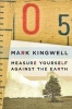 Measure Yourself Against the Earth - Essays (Paperback) - Mark Kingwell Photo