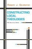 Constructing Local Theologies (Paperback, 2nd Revised edition) - Robert J Schreiter Photo