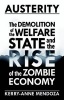 Austerity - The Demolition of the Welfare State and the Rise of the Zombie Economy (Paperback) - Kerry anne Mendoza Photo