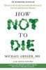 How Not to Die - Discover the Foods Scientifically Proven to Prevent and Reverse Disease (Paperback, Air Iri OME) - Michael Greger Photo