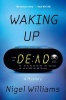 Waking Up Dead - A Mystery (Hardcover) - Nigel Williams Photo