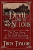 The Devil Came to St. Louis (Paperback) - Troy Taylor Photo