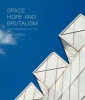 Space, Hope and Brutalism - English Architecture, 1945 - 1975 (Hardcover) - Elain Harwood Photo