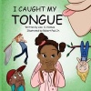 I Caught My Tongue (Paperback) - Lisa S Holmes Photo