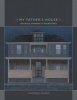 My Father's House - On Will Barnet's Painting (Hardcover) - Thomas Dumm Photo