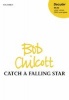 Catch a Falling Star - Vocal Score (Sheet music) - Bob Chilcott Photo