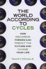 The World According to Cycles - How Recurring Forces Can Predict the Future and Change Your Life (Hardcover) - Samuel A Schreiner Photo