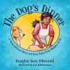 The Dog's Dinner - A Story of Great Mercy and Great Faith from Matthew 14-15 (Paperback) - Douglas Sean ODonnell Photo