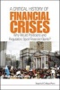 A Critical History of Financial Crises: Why Would Politicians and Regulators Spoil Financial Giants? - The Economics, Politics, and Greed of the Most Spectacular Bubbles and Crises of the Past Century (Hardcover) - Haim Kedar Levy Photo