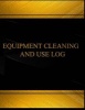 Equipment Cleaning and Use (Log Book, Journal - 125 Pgs, 8.5 X 11 Inches) Equipm - Equipment Cleaning and Use Logbook (Black Cover, X-Large) (Paperback) - Centurion Logbooks Photo