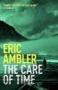 The Care of Time (Paperback, New edition) - Eric Ambler Photo