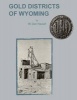 Gold Districts of Wyoming (Paperback) - W Dan Hausel Photo