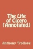 The Life of Cicero (Annotated) (Paperback) - Anthony Trollope Photo