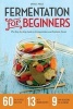 Fermentation for Beginners - The Step-by-Step Guide to Fermentation and Probiotic Foods (Paperback) - Drakes Press Photo