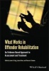 What Works in Offender Rehabilitation - An Evidence-Based Approach to Assessment and Treatment (Paperback, New) - Leam A Craig Photo