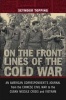 On the Front Lines of the Cold War - An American Correspondents Journal from the Chinese Civil War to the Cuban Missile Crisis and Vietnam (Hardcover, New) - Seymour Topping Photo