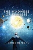 The Madness of Planets (Paperback) - Bruce Meyer Photo