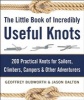 The Little Book of Incredibly Useful Knots - 200 Practical Knots for Sailors, Climbers, Campers & Other Adventurers (Hardcover) - Geoffrey Budworth Photo