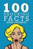 100 Shocking Facts (Paperback) - Adam Anderson Photo