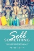 Sell Something - Principles and Perspectives for Engaged Retail Salespeople (Paperback) - Peter Smith Photo