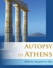 Autopsy in Athens - Recent Archaeological Research on Athens and Attica (Hardcover) - Margaret M Miles Photo