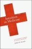 Intuition in Medicine - A Philosophical Defense of Clinical Reasoning (Hardcover, New) - Hillel D Braude Photo