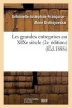 Les Grandes Entreprises Au Xixe Siecle 2e Edition (French, Paperback) - Antoinette Josephine Francoise Anne Drohojowska Photo