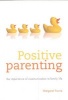 Positive Parenting - The Importance of Communication in Family Life (Paperback) - Margaret Fourie Photo