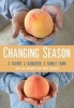 Changing Season - A Father, a Daughter, a Family Farm (Paperback) - David Mas Masumoto Photo