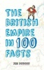 The British Empire in 100 Facts (Paperback) - Jem Duducu Photo