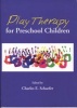 Play Therapy for Preschool Children (Hardcover) - Charles E Schaefer Photo