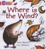 Where is the Wind? - Band 2b/Red B (Paperback) - Celia Warren Photo